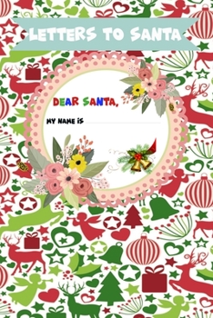 Letter to Santa - Dear Santa - My name is: Lined Journal, 120 Pages, 6 x 9, Soft Cover, Matte Finish