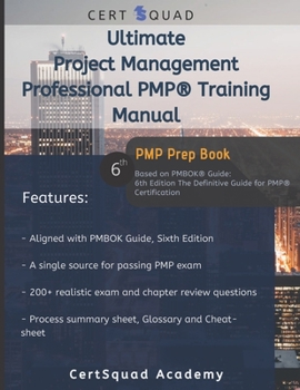 Paperback Ultimate Project Management Professional PMP(R) Training Manual: Based on PMBOK(R) Guide - 6th Edition The Definitive Guide for PMP(R) Certification Book