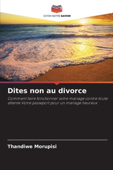 Dites non au divorce (French Edition)
