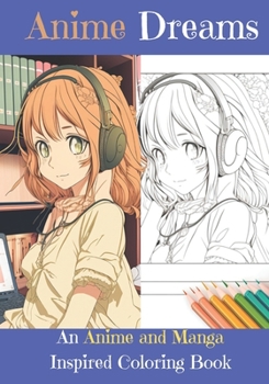 Paperback Anime Dreams: A Coloring Book Inspired by Japanese Art and Animation Book