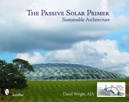 Paperback The Passive Solar Primer: Sustainable Architecture Book