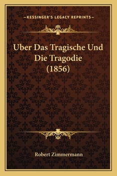 Paperback Uber Das Tragische Und Die Tragodie (1856) [German] Book