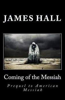 Paperback Coming of the Messiah: Prequel to American Messiah Book