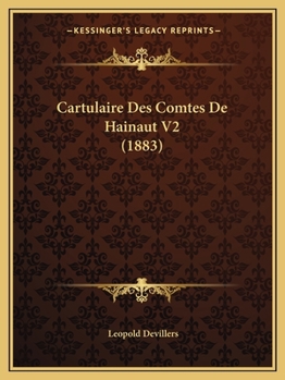 Paperback Cartulaire Des Comtes De Hainaut V2 (1883) [French] Book