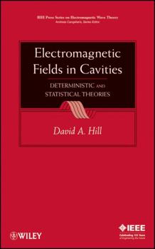 Hardcover Electromagnetic Fields in Cavities: Deterministic and Statistical Theories Book