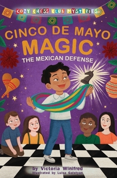 Cinco de Mayo Magic: The Mexican Defense (Cozy Chess Club Mysteries)