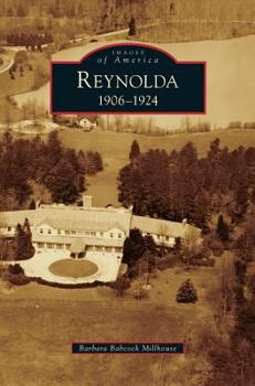 Reynolda: 1906-1924 (Images of America: North Carolina) - Book  of the Images of America: North Carolina