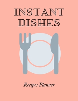 Paperback Instant Dishes: Instapot recipes cookbook - Food Recipes - crock pot recipes cookbook - easy recipes cookbook - Cooker Recipes - Diet Book