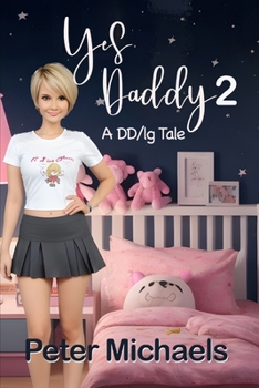 Paperback Yes Daddy 2 - A DD/lg tale: Tinker marries her Daddy and she gets a Mummy to spank her on her honeymoon Book