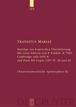 Hardcover Transitus Mariae: Beiträge Zur Koptischen Überlieferung. Mit Einer Edition Von P.Vindob. K. 7589, Cambridge Add 1876 8 Und Paris Bn Copte 129 17 Ff. 2 [German] Book