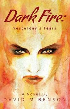 Paperback Dark Fire: Yesterday's Tears Book