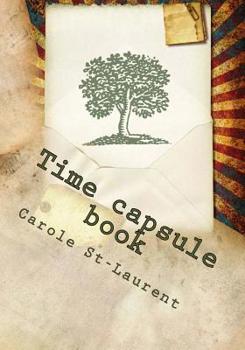 Time Capsule Book: Notebook, Diary, Journal, Workbook, Memoir, Log Book, Jotter, Chronicle, Young Adult, Teenagers