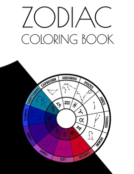 Zodiac Coloring Book: horoscope coloring book, astrology coloring book, Aries, Taurus coloring book, PISCES coloring book, AQUARIUS coloring book, ... SCORPIO coloring book, VIRGO coloring book