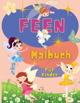 Feen Färbung Buch für Kinder: Fantasy Fairy Malbuch für Mädchen und Jungen mit 30 magischen Feen-Malvorlagen