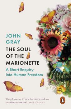 Paperback The Soul of the Marionette: A Short Enquiry into Human Freedom Book