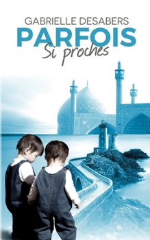 Paperback Parfois si proches [French] Book