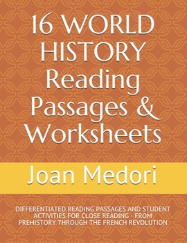 Paperback 16 WORLD HISTORY Reading Passages & Worksheets: Differentiated Reading Passages and Student Activities for Close Reading - From Prehistory Through the Book