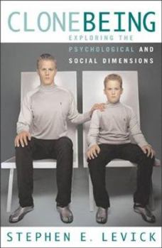 Hardcover Clone Being: Exploring the Psychological and Social Dimensions Book