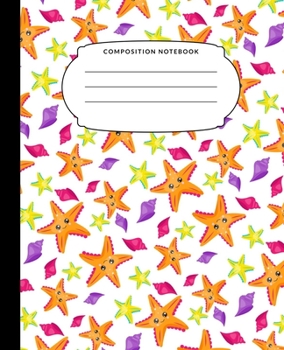 Composition Notebook: Cute Starfish Seashell Wide Ruled Notebook Lined School Journal 100 Pages 7.5 x 9.25