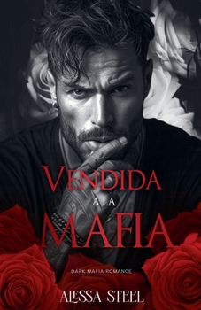 Vendida a la Mafia: Dark Mafia Romance
