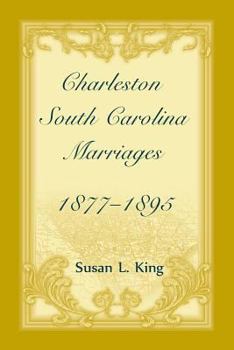 Paperback Charleston, South Carolina Marriages, 1877-1895 Book