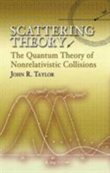 Paperback Scattering Theory: The Quantum Theory of Nonrelativistic Collisions Book