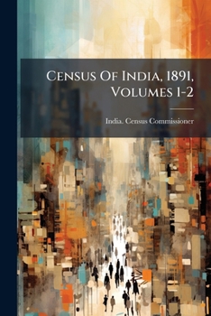Paperback Census Of India, 1891, Volumes 1-2 Book