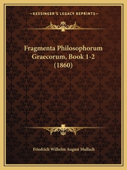 Paperback Fragmenta Philosophorum Graecorum, Book 1-2 (1860) [Latin] Book