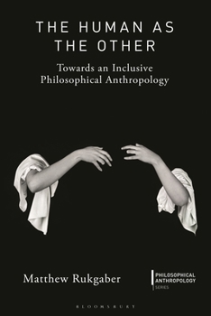 Paperback The Human as the Other: Towards an Inclusive Philosophical Anthropology Book