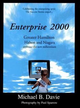Hardcover Enterprise 2000: Greater Hamilton, Halton and Niagara Embrace the New Millennium Book