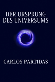 Paperback Der Ursprung Des Universums: Energie Wird Durch Bewegung Erzeugt [German] Book