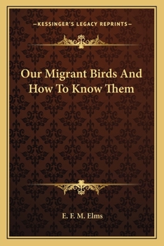 Paperback Our Migrant Birds And How To Know Them Book