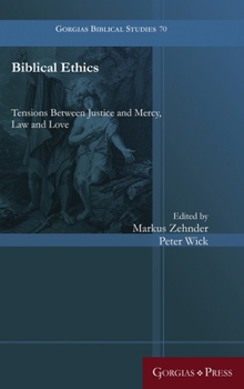 Hardcover Biblical Ethics: Tensions Between Justice and Mercy, Law and Love Book