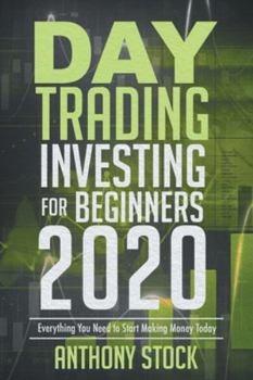 Paperback Day Trading Investing for Beginners 2020: Everything You Need to Start Making Money Today Book