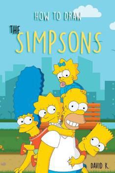 How to Draw the Simpsons: The Step-by-Step Simpson Drawing Book