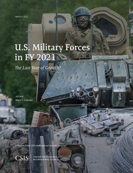 Paperback U.S. Military Forces in Fy 2021: The Last Year of Growth? Book