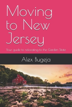 Paperback Moving to New Jersey: Your guide to relocating to the Garden State Book