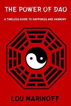 Paperback The Power of Dao: A Timeless Guide to Happiness and Harmony Book