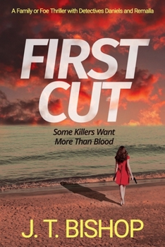 Paperback First Cut: A Novel of Suspense (Book One in the Detectives Daniels and Remalla Series) Book