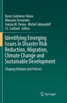 Paperback Identifying Emerging Issues in Disaster Risk Reduction, Migration, Climate Change and Sustainable Development: Shaping Debates and Policies Book