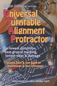 Paperback Universal Turntable Alignment Protractor: in-publication UTAP, bonus tools, USER GUIDE & REFERENCE Book
