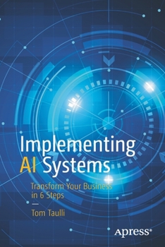 Paperback Implementing AI Systems: Transform Your Business in 6 Steps Book