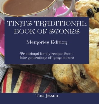 Hardcover Tina's Traditional Book of Scones: Traditional family recipes from four generations of home bakers Book