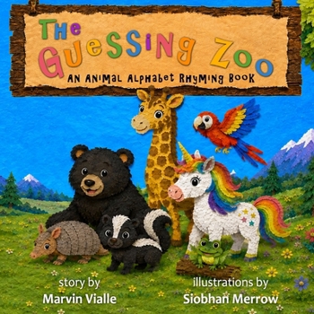 The Guessing Zoo: An Animal Alphabet Rhyming Book