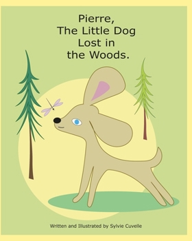Paperback Pierre, The Little Dog Lost in the Woods. Book