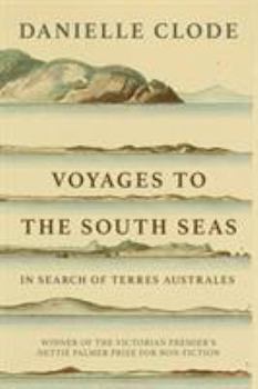 Paperback Voyages to the South Seas: In Search of Terres Australes Book