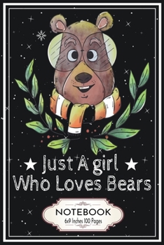 Paperback Just a Girl who Loves Bears: Blank Lined College Ruled Notebook 6x9 Inches 100 Pages Unique Gift Idea For Girls Book