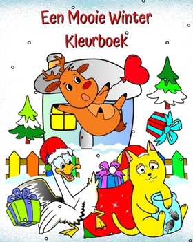 Een Mooie Winter Kleurboek: Winter Illustraties met allerlei grappige taferelen voor kinderen vanaf 2 jaar (Dutch Edition)