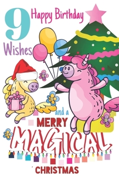 9 Happy Birthday Wishes And A Merry Magical Christmas: Unicorn Sketchpad For Girls Born On Christmas Day - 9 Years Old Birthday Gifts - Sketchbook To Draw And Sketch In - Born On December 25th