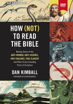 DVD How (Not) to Read the Bible Video Study: Making Sense of the Anti-Women, Anti-Science, Pro-Violence, Pro-Slavery and Other Crazy Sounding Parts of Scr Book